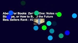 About For Books  Zero to One: Notes on Startups, or How to Build the Future  Best Sellers Rank : #2