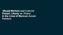 [Read] Markets and Cultural Voices: Liberty vs. Power in the Lives of Mexican Amate Painters