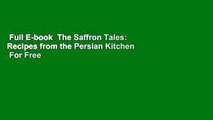 Full E-book  The Saffron Tales: Recipes from the Persian Kitchen  For Free