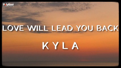 Kyla - Love Will Lead You Back - (Official Lyric)