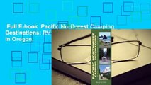 Full E-book  Pacific Northwest Camping Destinations: RV and Car Camping Destinations in Oregon,