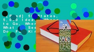 [Read] 50 States, 5,000 Ideas: Where to Go, When to Go, What to See, What to Do  For Kindle