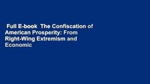 Full E-book  The Confiscation of American Prosperity: From Right-Wing Extremism and Economic
