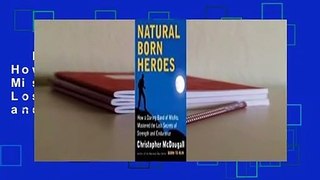 Natural Born Heroes: How a Daring Band of Misfits Mastered the Lost Secrets of Strength and