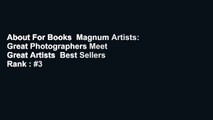 About For Books  Magnum Artists: Great Photographers Meet Great Artists  Best Sellers Rank : #3