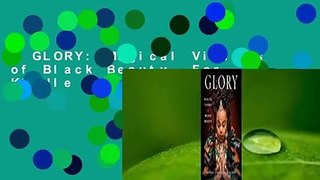 GLORY: Magical Visions of Black Beauty  For Kindle