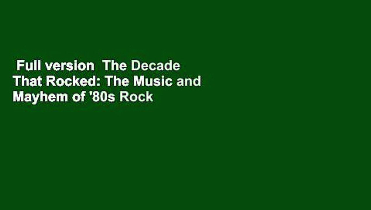 Full version  The Decade That Rocked: The Music and Mayhem of '80s Rock and Metal  Review