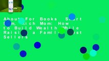 About For Books  Smart Mom, Rich Mom: How to Build Wealth While Raising a Family  Best Sellers