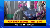 UP DGP meets family of Hathras rape victim