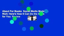 About For Books  Social Media Made Me Rich: Here's How It Can Do the Same for You  Review