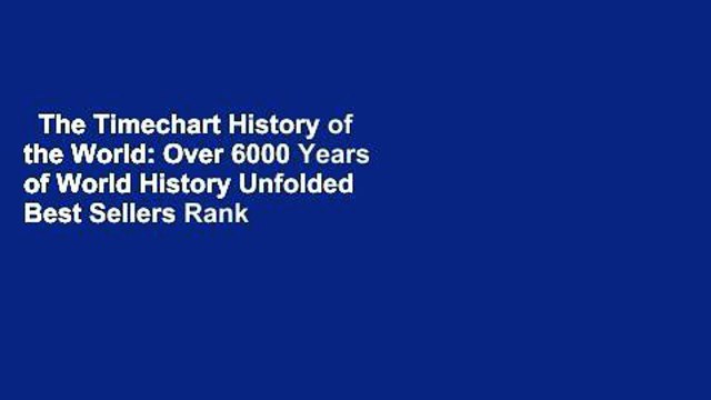 The Timechart History of the World: Over 6000 Years of World History Unfolded Best Sellers Rank