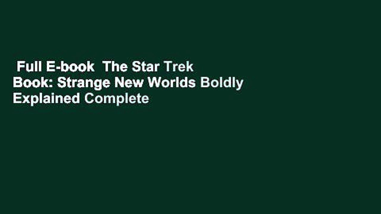 Full E-book  The Star Trek Book: Strange New Worlds Boldly Explained Complete