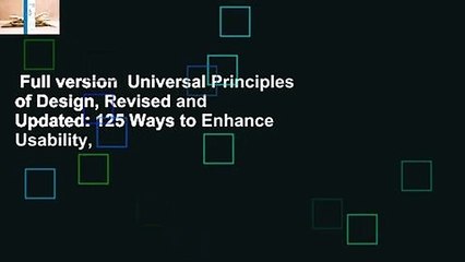 Full version  Universal Principles of Design, Revised and Updated: 125 Ways to Enhance Usability,