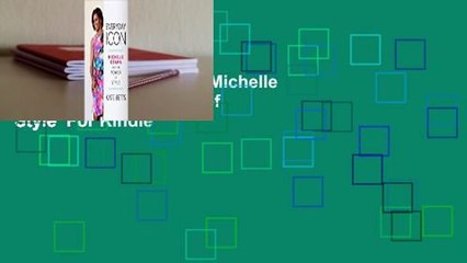 [Read] Everyday Icon: Michelle Obama and the Power of Style  For Kindle