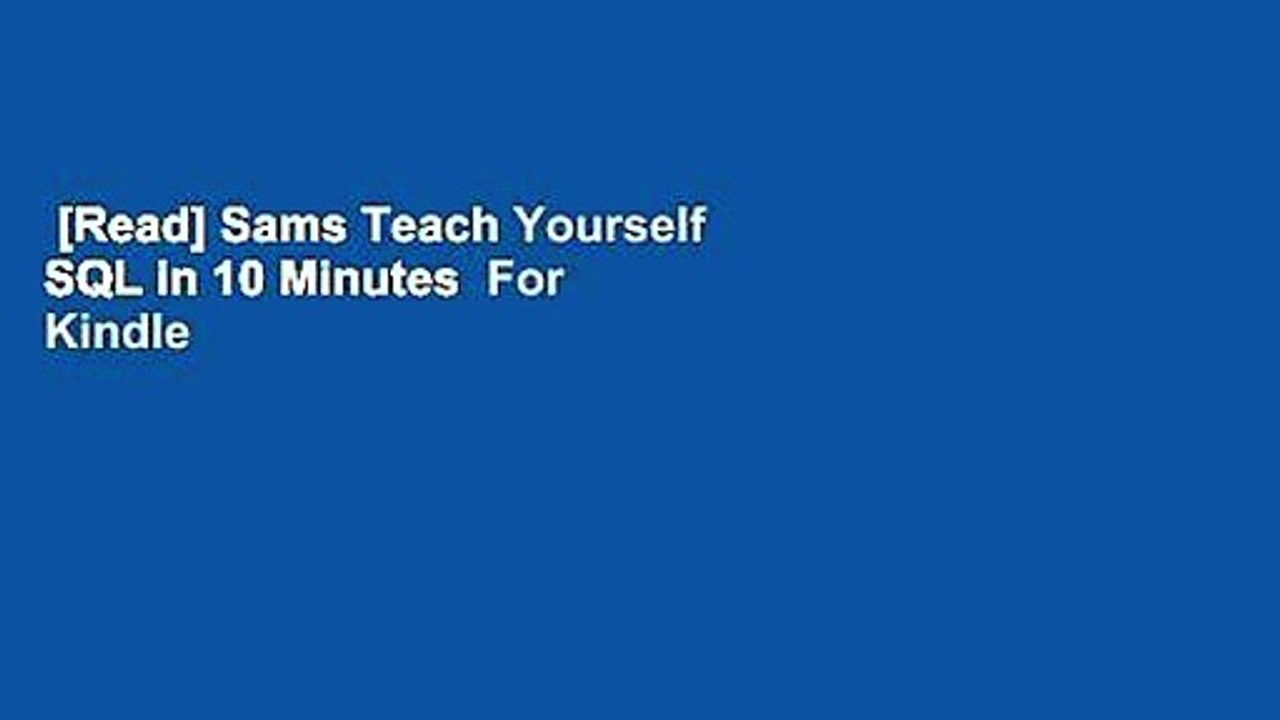 read sams teach yourself sql in 10 minutes for kindle video dailymotion dailymotion