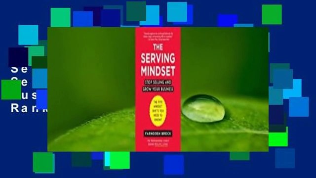 About For Books The Serving Mindset: Stop Selling and Grow Your Business Best Sellers Rank : #1