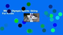 Winter Olympic Sports: Skiing  For Kindle