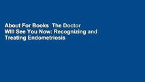 About For Books  The Doctor Will See You Now: Recognizing and Treating Endometriosis  Review