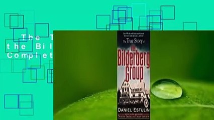 The True Story of the Bilderberg Group Complete