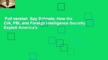 Full version  Spy Schools: How the CIA, FBI, and Foreign Intelligence Secretly Exploit America's