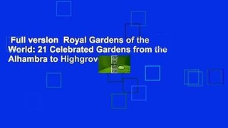Full version  Royal Gardens of the World: 21 Celebrated Gardens from the Alhambra to Highgrove