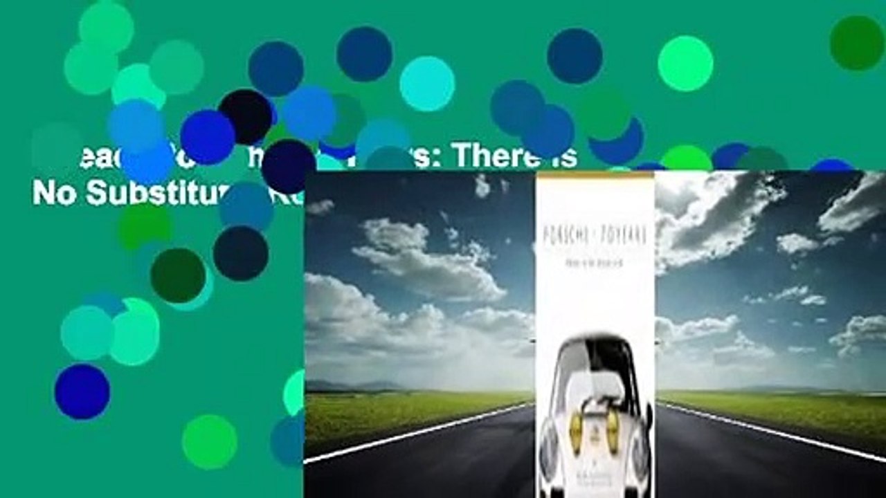 [Read] Porsche 70 Years: There Is No Substitute  Review