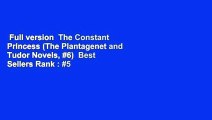 Full version  The Constant Princess (The Plantagenet and Tudor Novels, #6)  Best Sellers Rank : #5