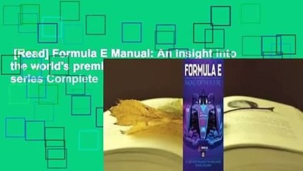 [Read] Formula E Manual: An insight into the world's premier electric-car racing series Complete