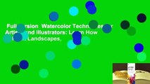 Full version  Watercolor Techniques for Artists and Illustrators: Learn How to Paint Landscapes,