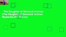 The Daughter of Sherlock Holmes (The Daughter of Sherlock Holmes Mysteries #1)  Review