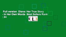 Full version  Diana: Her True Story - In Her Own Words  Best Sellers Rank : #4