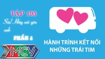 Hành Trình Kết Nối Những Trái Tim - tập 195 - Sóc, hãy nói yêu anh - phần 2.