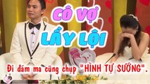 CÔ VỢ LẦY LỘI VÀ NHỮNG CHUYỆN CƯỜI KHÔNG NGẬM ĐƯỢC MỒM CỦA HAI VỢ CHỒNG SON