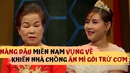 Mẹ chồng Bắc CƯỜI RA NƯỚC MẮT với nàng dâu Nam VỤNG VỀ khiến nhà chồng phải ĂN MÌ GÓI TRỪ CƠM