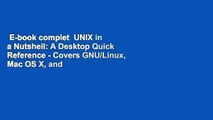 E-book complet  UNIX in a Nutshell: A Desktop Quick Reference - Covers GNU/Linux, Mac OS X, and