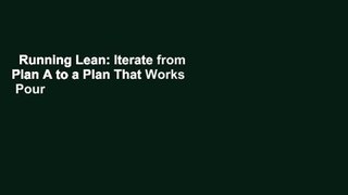 Running Lean: Iterate from Plan A to a Plan That Works  Pour Kindle