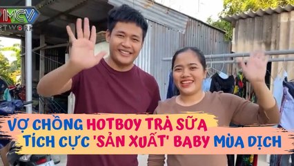 Vợ chồng hotboy trà sữa tích cực SẢN XUẤT BABY mùa dịch sau khi nhận lời chúc của ông mụ Quốc Thuận