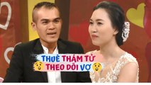 Lấy vợ QUÁ XINH ĐẸP chồng trẻ phải THUÊ THÁM TỬ theo dõi vợ vì GHEN TUÔNG