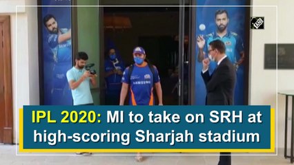 IPL 2020: MI to take on SRH at high-scoring Sharjah stadium