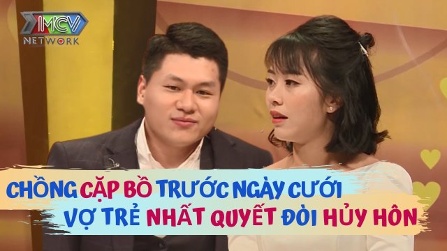Phát hiện chồng CẶP BỒ ngay trước ngày cưới vợ trẻ SUY SỤP đòi HỦY HÔN ngay lập tức
