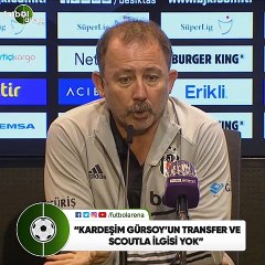 Sergen Yalçın: "Kardeşim Gürsoy'un transfer ve scoutla ilgisi yok"