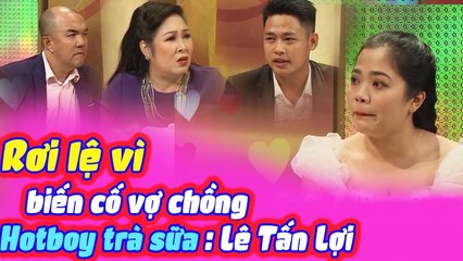 Biến Cố Của Vợ Chồng Hotboy Trà Sữa Lê Tấn Lợi Khiến Cả Trường Quay Chạnh Lòng Vì Buồn |VỢ CHỒNG SON