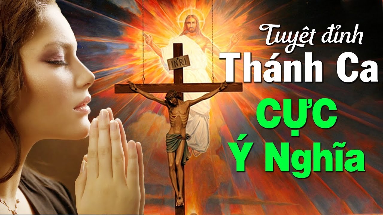 Nhạc Thánh Ca Cầu Nguyện Hay Nhất 2020 - Tuyệt Đỉnh Thánh Ca Chúa Nghe Cực Hay Và Ý Nghĩa