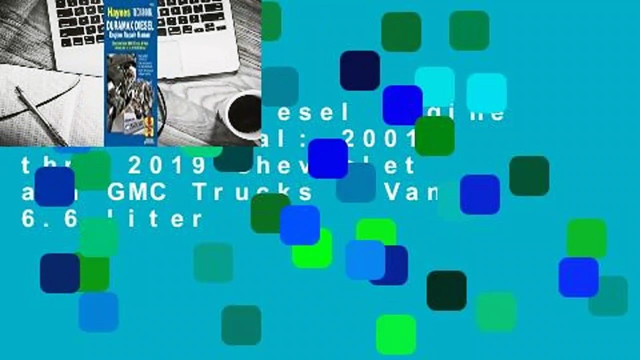 Duramax Diesel Engine Repair Manual: 2001 thru 2019 Chevrolet and GMC Trucks & Vans 6.6 liter