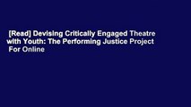 [Read] Devising Critically Engaged Theatre with Youth: The Performing Justice Project  For Online