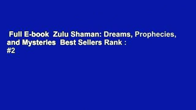 Full E-book Zulu Shaman: Dreams, Prophecies, and Mysteries Best Sellers Rank : #2