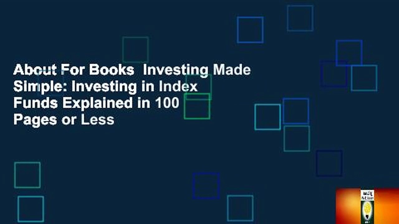 About For Books  Investing Made Simple: Investing in Index Funds Explained in 100 Pages or Less