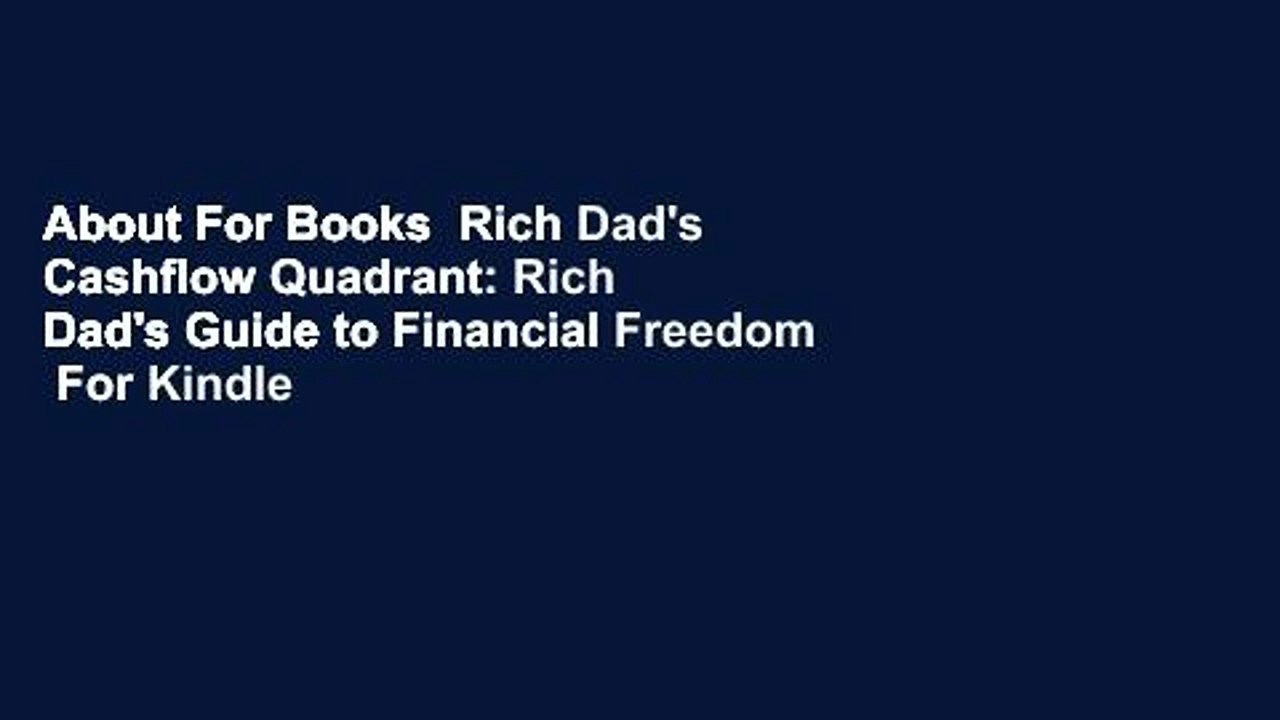 About For Books  Rich Dad's Cashflow Quadrant: Rich Dad's Guide to Financial Freedom  For Kindle