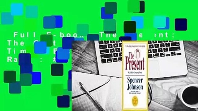 Full E-book The Present: The Gift for Changing Times Best Sellers Rank : #4