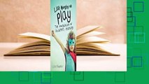 About For Books  Lisa Murphy on Play: The Foundation of Children's Learning  Review